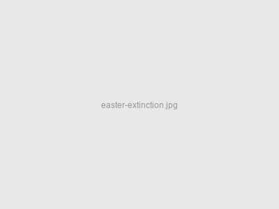Easter Extinction